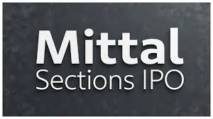 Mittal Sections SME IPO Lists Today With Muted Momentum