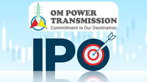Om Power Transmission IPO closes today for subscription