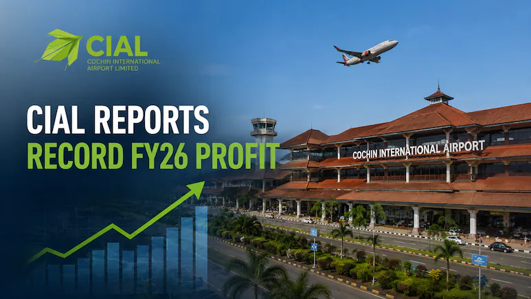 CIAL Reports Record 502 Crore Net Profit in FY26; Revenue Rises 6.6%